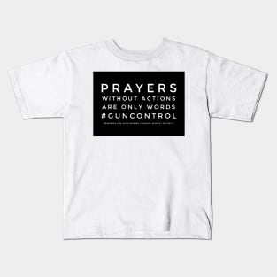 Prayers without actions are only words. Kids T-Shirt